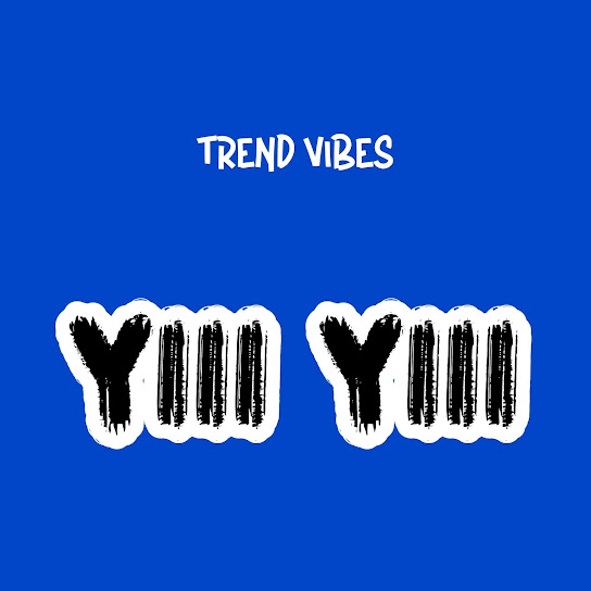 Trend Vibes - Yiii Yiii (Radio Edit)