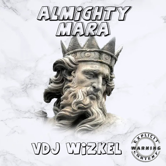 VDJ WIZKEL - Almighty Mara, Pt. 1