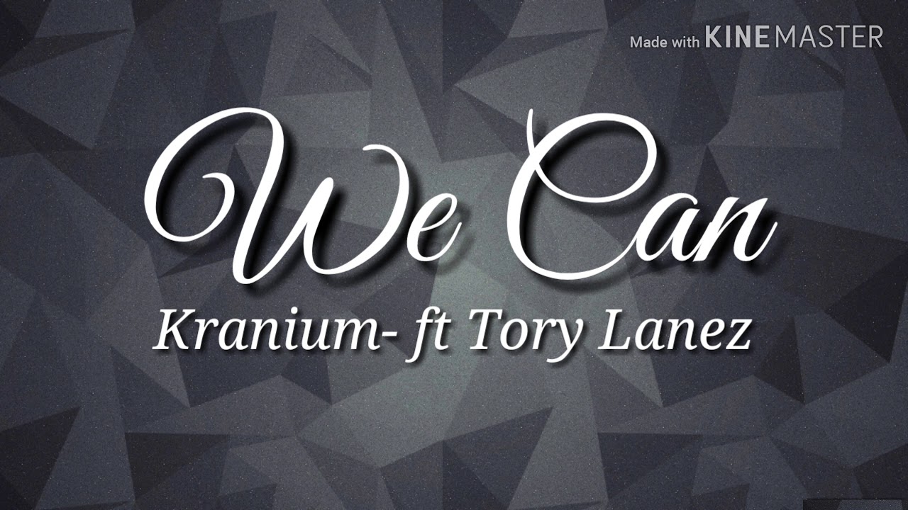 We Can - Kranium ft. Tory Lanez