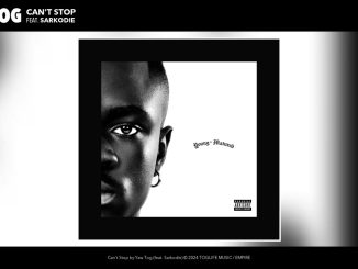 Yaw Tog – Can't Stop ft. Sarkodie