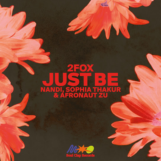 2fox - Just Be Ft. Nandi, Sophia Thakur & And Afronaut Zu