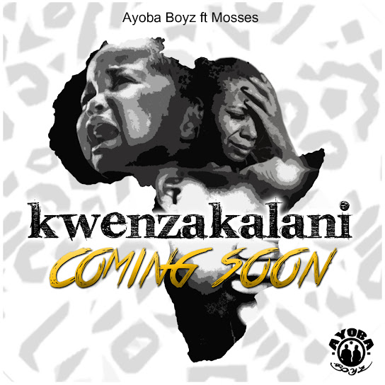 Ayoba Boyz - Kwenzakalani ft. Mosses