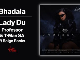 Bhadala - Lady Du, Professor, T Man SA Reign Racks
