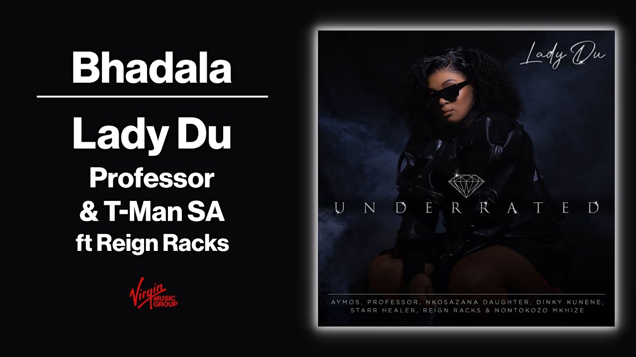 Bhadala - Lady Du, Professor, T Man SA Reign Racks