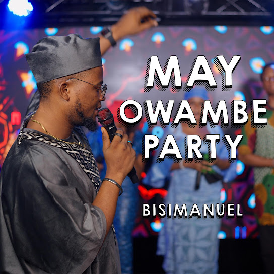 Bisimanuel - May Owambe Party