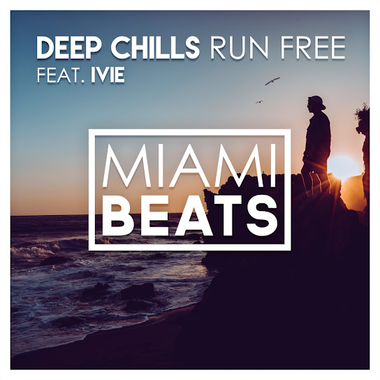 Deep Chills – Run Free ft. IVIE