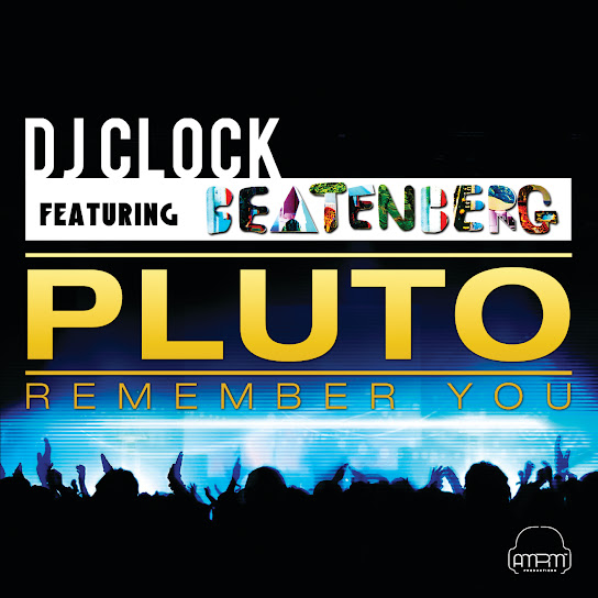 DJ Clock - Pluto (Remember You)  Ft. Beatenberg