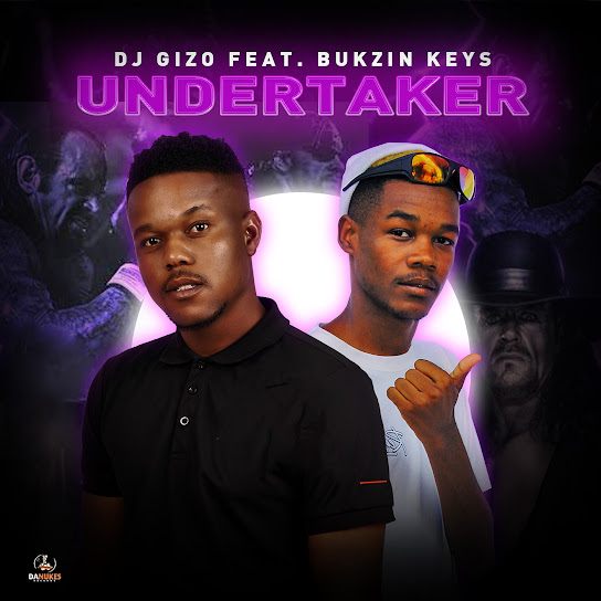 DJ Gizo – Undertaker ft. Bukzin Keys