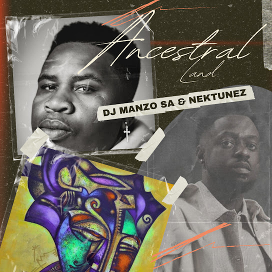 DJ Manzo SA - Ancestral Land Ft. Nektunez