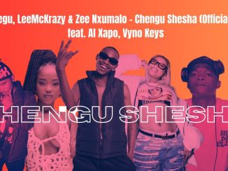 Dj Tshegu - Chengu Shesha Ft. LeeMcKrazy, Zee Nxumalo, Al Xapo & Vyno Keys