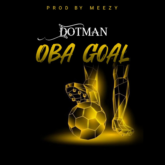 DOTMAN – Oba Goal