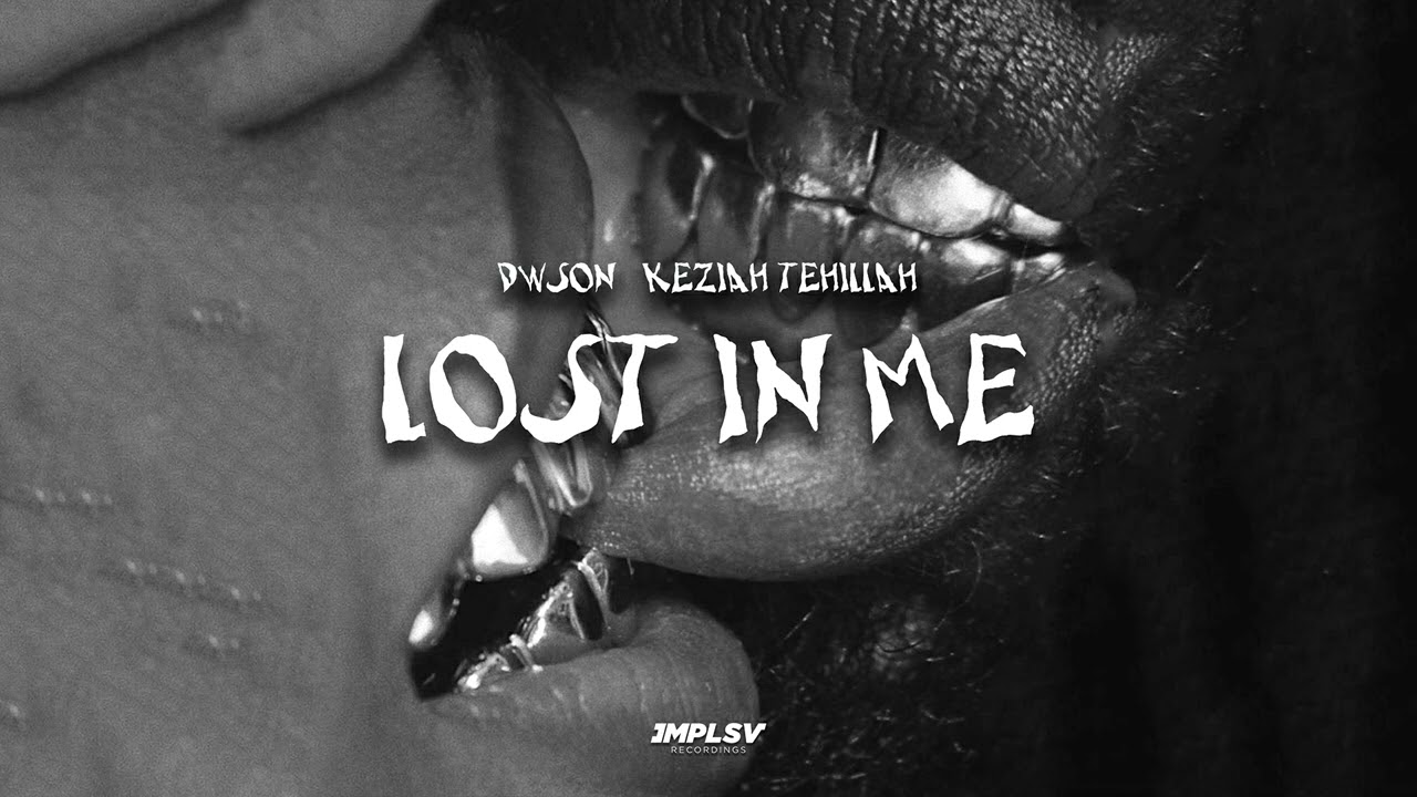 Dwson - Lost In Me ft. Keziah Tehillah