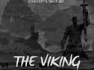 Echo Deep - THE VIKING ft. Takue SBT