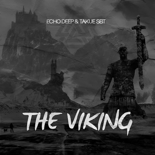 Echo Deep - THE VIKING ft. Takue SBT