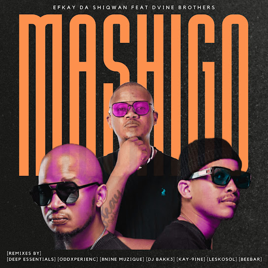 Efkay Da Shiqwan - Mashigo [8Nine Muzique 2.0 Deep Touch Remix] Ft. Dvine Brothers