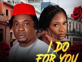 Ejyk Nwamba - I do for you ft. Ifé