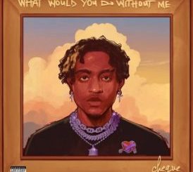 [EP] Cheque – What Would You Do Without Me