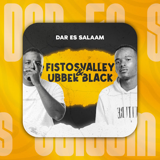 Fistosvalley - Dar Es Salaam ft. Ubber Black, Racha Kill, MphoEL & Beyo SA