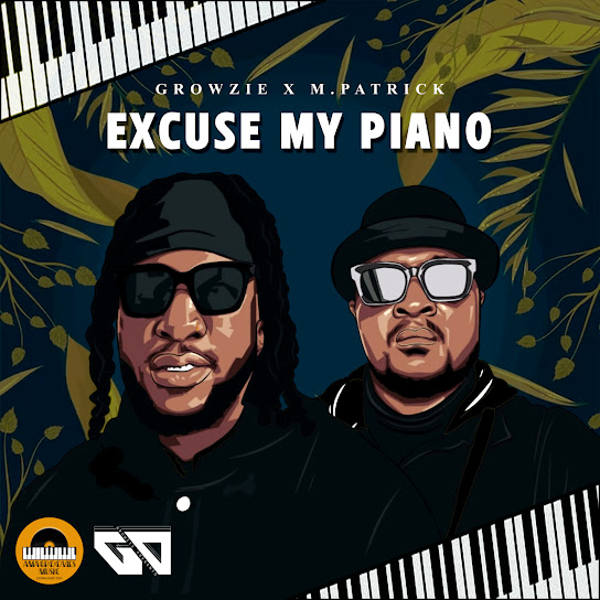 GROWZIE - Excuse My Piano ft. M.PATRICK