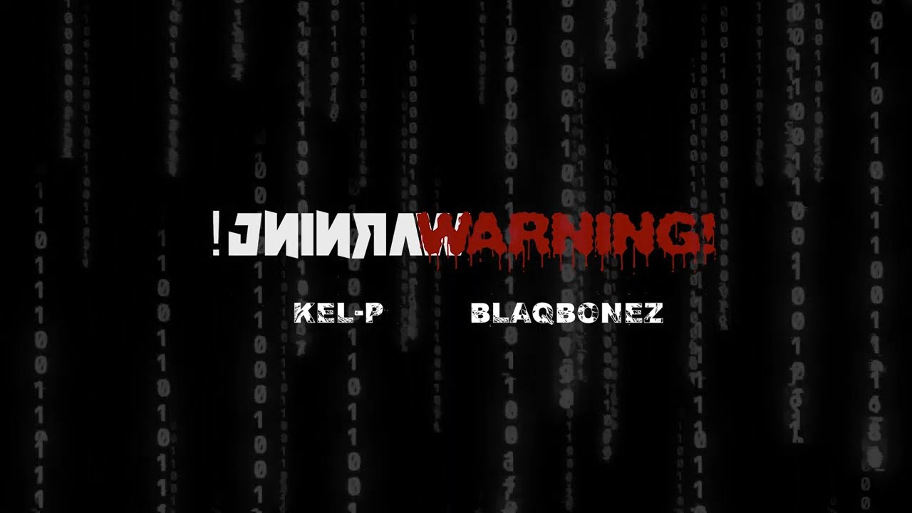 Kel - P - Warning Ft. Blaqbonez