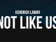 Kendrick Lamar - Not Like Us (Drake Diss)