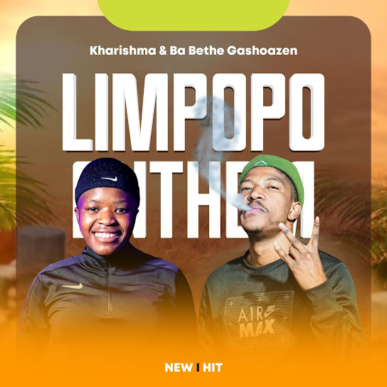 Kharishma - Limpopo Anthem ft. Ba Bethe Gashoazen