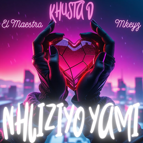 Khusta D - Nhliziyo Yami ft. El Maestro & Mkeyz