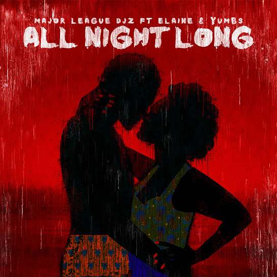 Major League DJz - All Night Long ft. Elaine & Yumbs