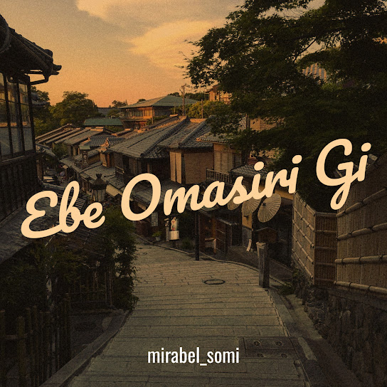 Mirabel_somi - Ebe Omasiri Gi