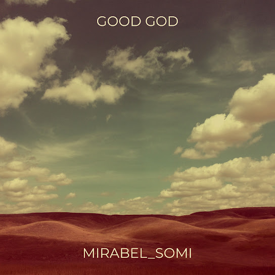 Mirabel_somi – Good God