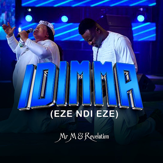 Mr M - Idimma (Eze Ndi Eze) Ft. Revelation