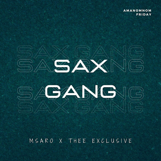 Msaro - Sax Gang Ft. Thee Exclusive