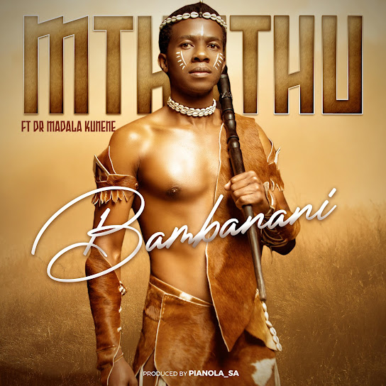 Mthuthu – Bambanani ft. Madala Kunene