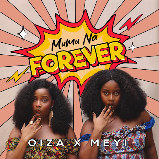 Oiza Ft  Meyi - Mumu Na Forever