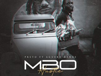 Preto - Mbo (Hustle) Ft. Aguero Banks