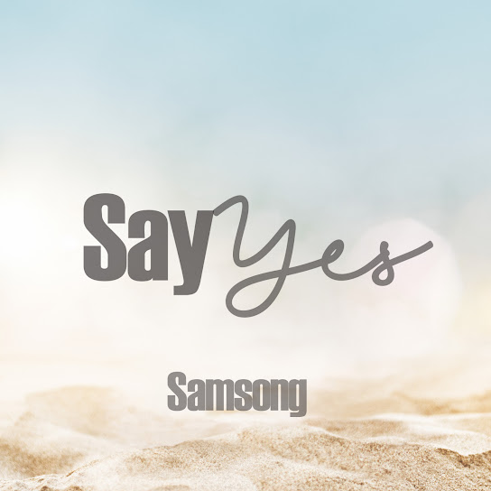 Samsong - Say Yes