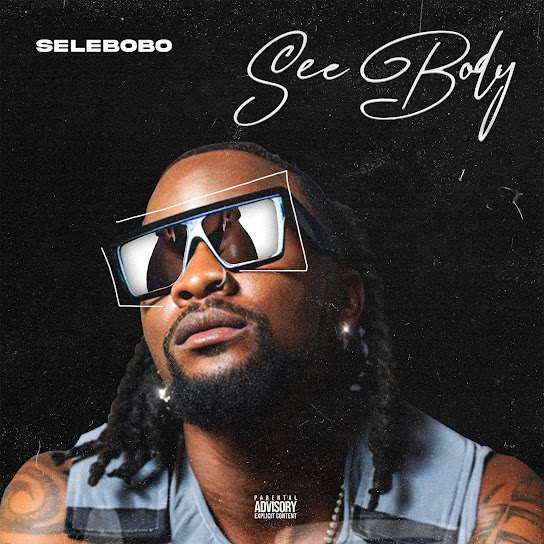 Selebobo - See Body