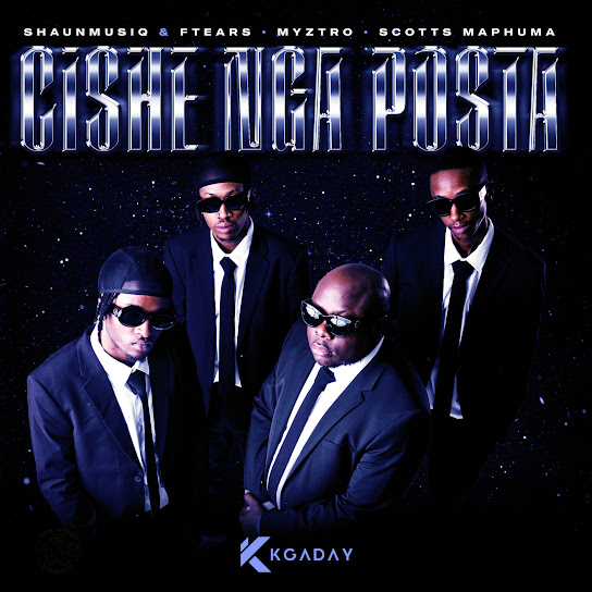 ShaunMusiq - Cishe Nga Posta ft. Ftears, Myztro & Scotts Maphuma