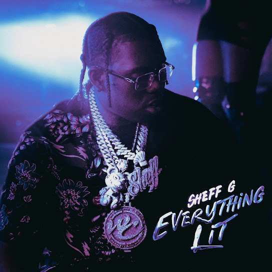 Sheff G – Everything Lit