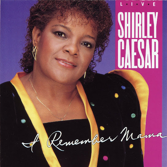 Shirley Caesar - I Remember Mama