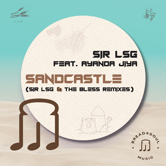 Sir LSG - Sandcastle (Sir LSG & The Bless Vocal Dub) ft. Ayanda Jiya