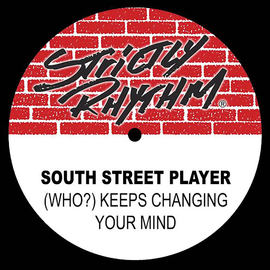 South Street Player – (Who?) Keeps Changing Your Mind? (12'' Club Mix)