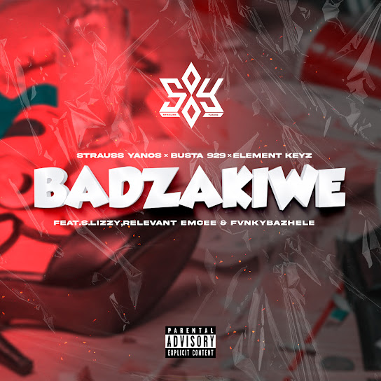 Strauss Yanos - Badzakiwe ft. Busta 929, Element Keyz, S.Lizzy, Relevant Emcee & FvnkyBazhele