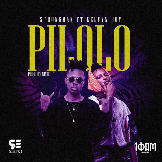 Strongman – Pilolo ft. Kelvyn Boy