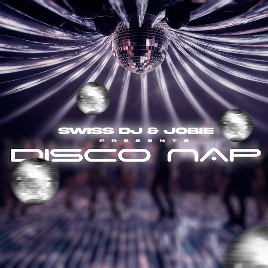 Swiss DJ - Disco Nap ft. Jobie