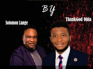 Thankgod Obla – Amanam ft. Solomon Lange