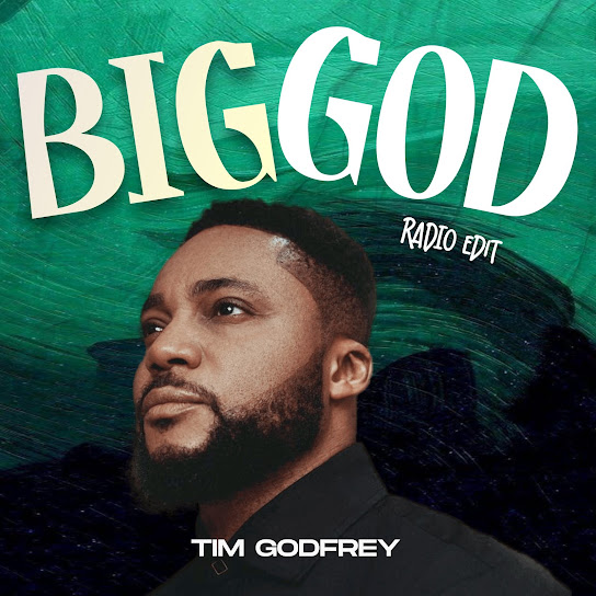 Tim Godfrey - BIG GOD