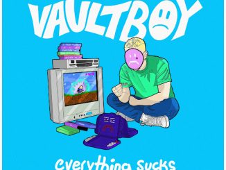 Vaultboy - everything sucks - sped up version