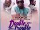 Vision DJ - Double Trouble ft. King Promise & Sarkodie