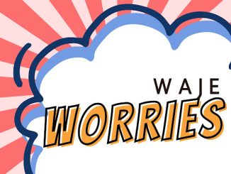 WAJE – Worries